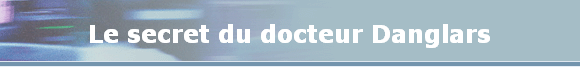 Le secret du docteur Danglars