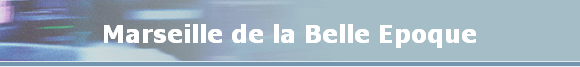 Marseille de la Belle Epoque